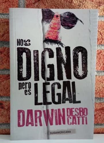 Darwin Desbocatti / No Es Digno Pero Es Legal