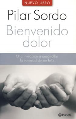Bienvenido Dolor / Pilar Sordo